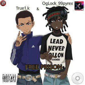 -_FreePrison__Featuring__True1. K_ Official Exclusive 