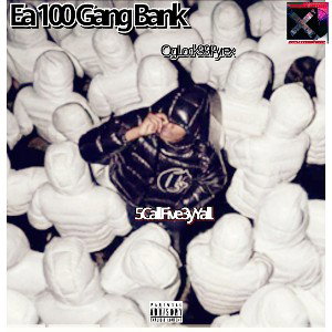 ĘĄ_100_GÅÑG_BANK - 5CallFive3Yall Oglock99Pyrex 