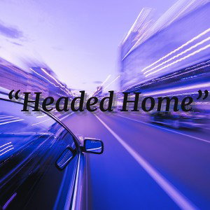 "Headed Home" (Remastered)
