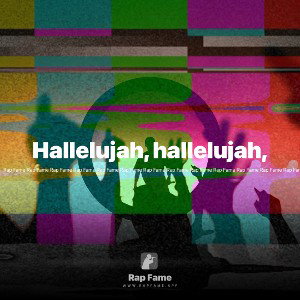 Hallelujah, hallelujah, 