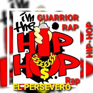 🪝GUARRIOR DEL RAP🪝EL PERSEVERO🪝