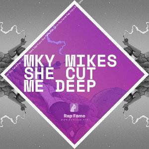 MkY mikes  She cut me Deep