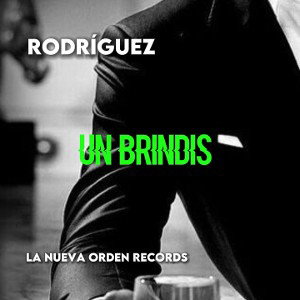 Rodríguez - Un brindis (Historias De amor)