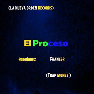 Rodríguez X Franyer - (El proceso) 