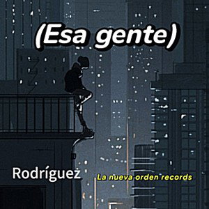 Rodríguez 🇩🇴 - esa gente 