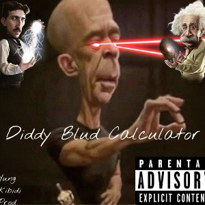 Diddy Blud Calculator