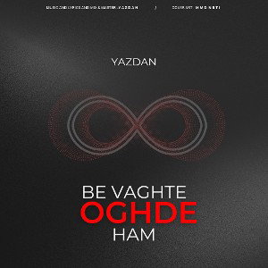 Be Vaghte Oghde Ham