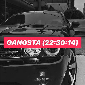 Gangsta (22:30:14)
