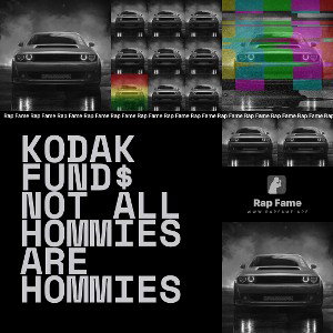 Kodak Fund$ Not all hommies are hommies 