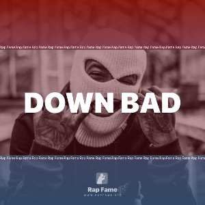 down bad