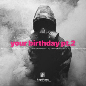 your birthday pt.2