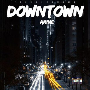 AMÏNE- DOWNTOWN