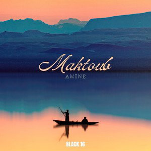AMÏNE - MAKTOUB