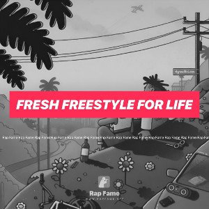 FRESH FREESTYLE FOR LIFE 