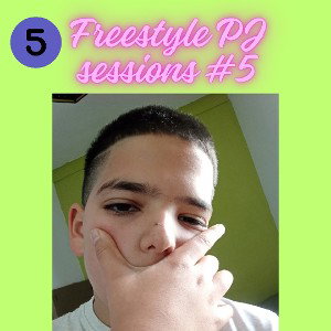 Freestyle PJ sessions #5