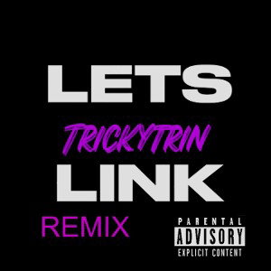 LETS LINK REMIX Trickytrin