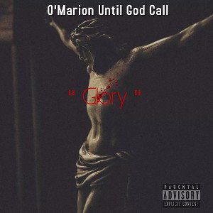 O'Marion Until God Call - " Glory "