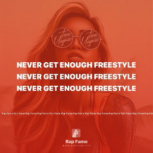 never get enough freestyle
