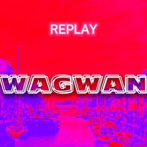 REPLAY-WAGWAN