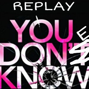 REPLAY - YOU DONE KNOW