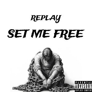 REPLAY - SET ME FREE
