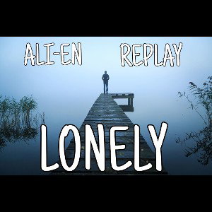 ALI-EN X REPLAY-LONELY