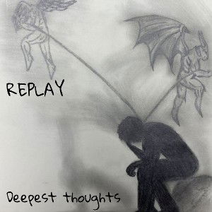 REPLAY-DEEPEST THOUGHTS