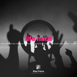 life hard 