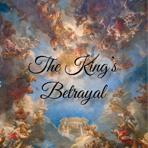 The King’s Betrayal