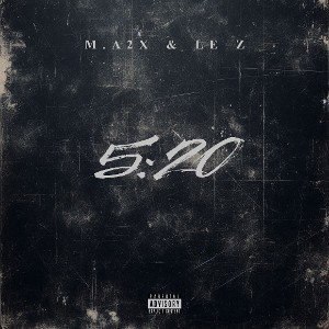 5:20 (Feat Le Z)