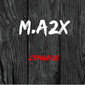M.a2x - J'engage 