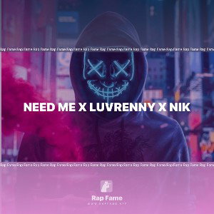 need me x REENY x nik