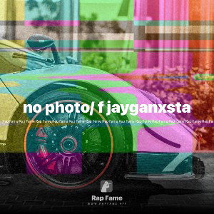 no photo/ f jayganxsta 