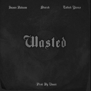 Wasted• bitch 