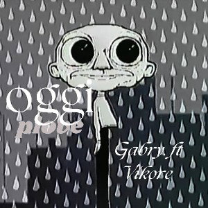 oggi piove (ft. Vikore) 