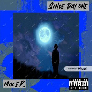 mikeP. -Since day one 