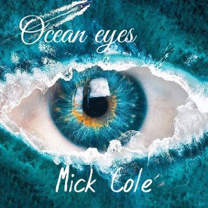 mick Cole - ocean eyes  