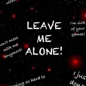 leave me alone