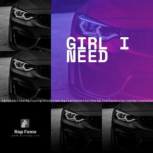 Girl I need