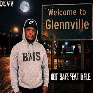 NOT SAFE DEVV FEAT DRE