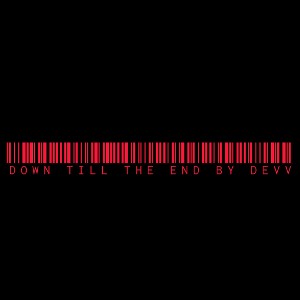 Down Till The End 