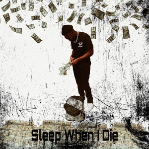 Sleep When I Die By DEVV