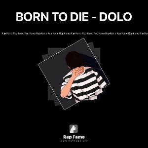 BORN TO DIE - DOLO