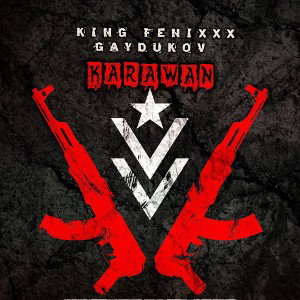 King Fenixxx feat. Gaydukov - KARAWAN