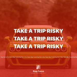 Take a Trip Risky