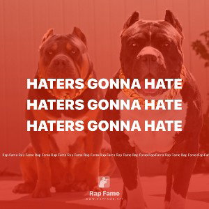 Haters gonna hate 