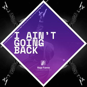 I ain’t going back 