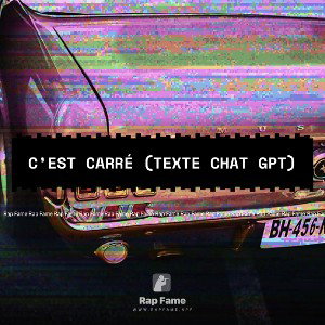 C’EST CARRÉ (TEXTE CHAT GPT)