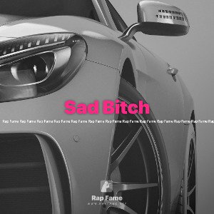 Sad Bitch