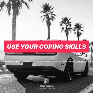 Use your coping skills